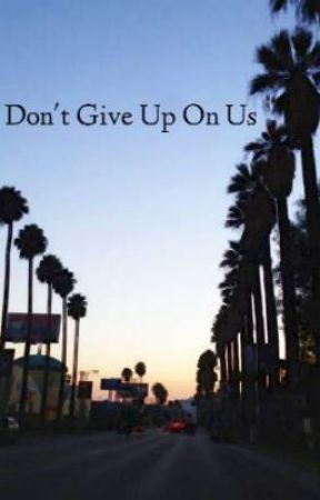 Don't Give Up On Us by BrittaniSparrow