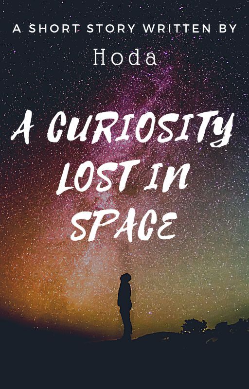 A Curiosity Lost In Space від HodaWriter