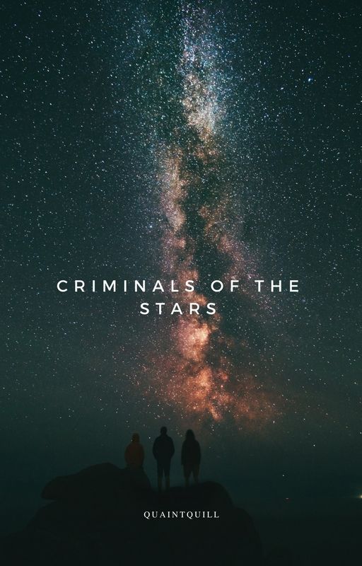 Criminals of the Stars by QuaintQuill