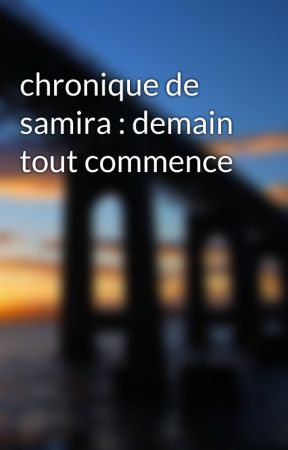 chronique de samira : demain tout commence by caramel69120