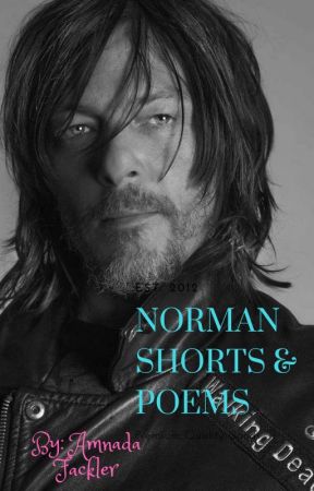 Norman Shorts and Poems by ReedusLove84