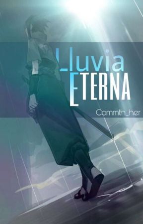 Lluvia Eterna /En Correcciones/ от Cammth_her