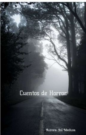 Cuentos De Horror. بقلم SolMedusa