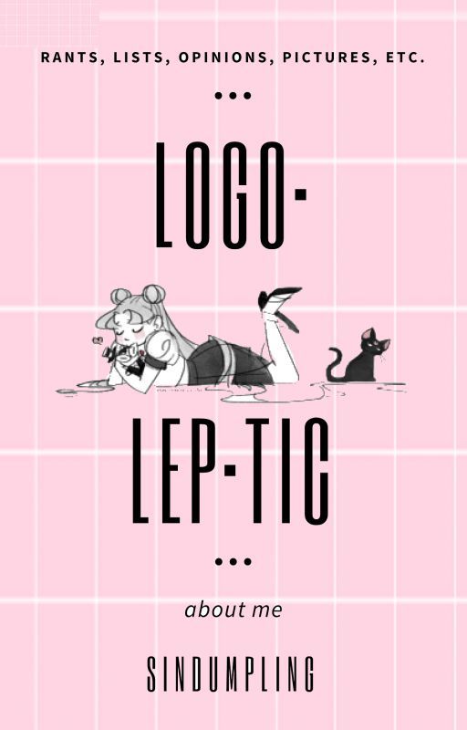 Logoleptic ➸ About Me by SinDumpling