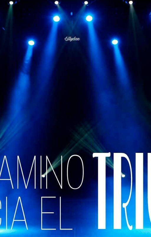 El camino hacia el triunfo (OT 2017) от Lillydae