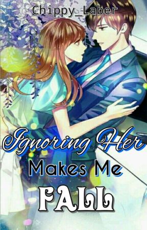 Ignoring Her Makes Me Fall de Chippy_Laber