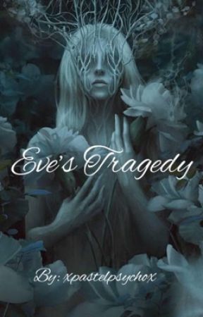 Eve's Tragedy by xpastelpsychox