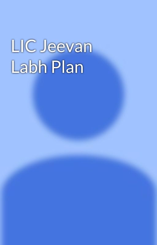 LIC Jeevan Labh Plan de satishkr0706