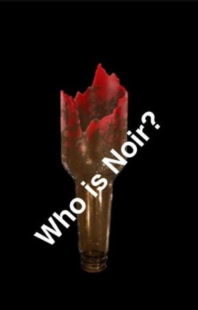 Who is Noir? by ShortStoriesWithLeah