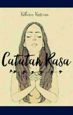 Catatan Rasa (PROSA) oleh Anastacia_KK