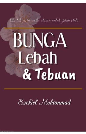 BUNGA, LEBAH DAN TEBUAN. by MrEzekiel79