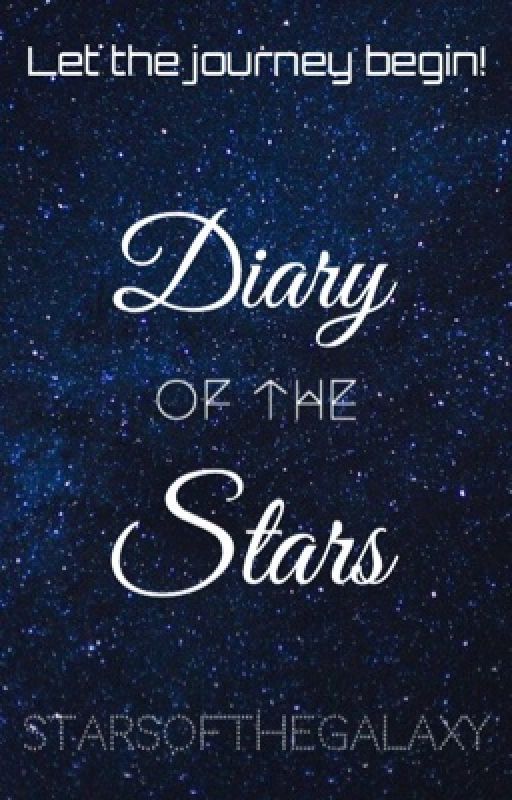 Diary of the Stars by 4starsofthegalaxy