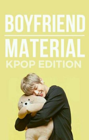 ❝Boyfriend material❞ Kpop Edition; by ExsdusBxngtan