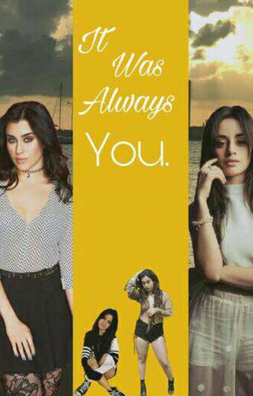 It Was Always You (Camren) by intocamrenmanoban