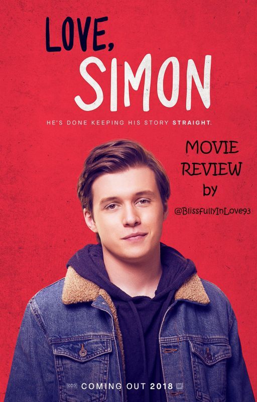 Love, Simon (Movie Review by @BlissfullyInLove93) بقلم BlissfullyInLove93