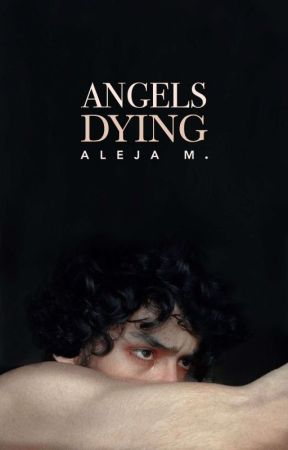 ANGELS DYING | ✓ by HYUNGWOES