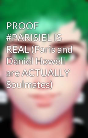 PROOF #PARISIEL IS REAL (Paris and Daniel Howell are ACTUALLY Soulmates) by Mernixa