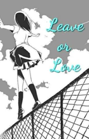 Leave or Love, de Vi_enne