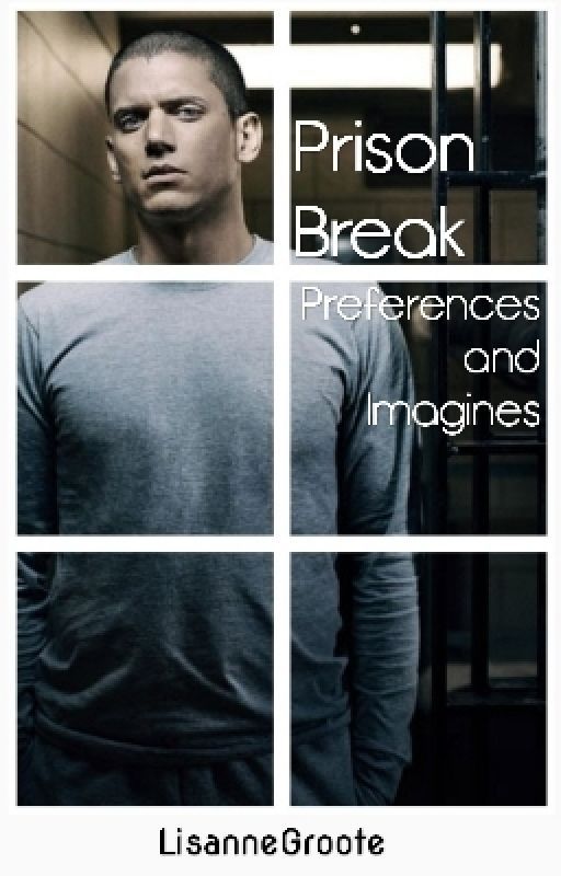 Prison Break Preferences (Completed) di ExoticErling