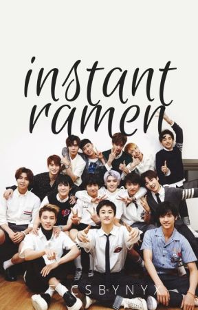 instant ramen | nct by ficsbynyx