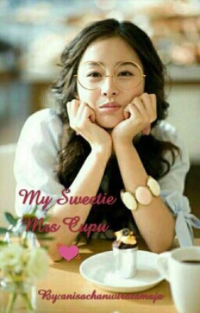 My Sweetie Mrs Cupu by anisachanwiratamaja