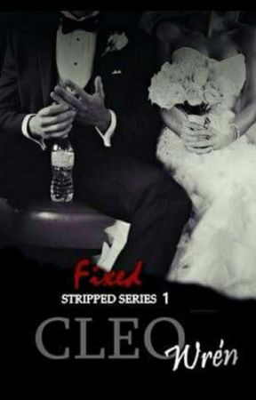 STRIPPED SERIES 1 "Fixed" Cleo Wren بقلم dee-green