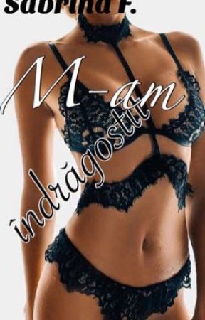M-am îndrăgostit (18+) by sexy-girl-ff