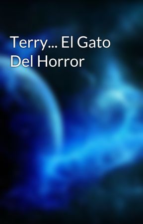 Terry... El Gato Del Horror by SpaceGamer5013