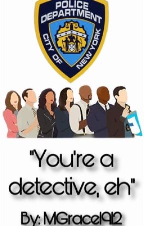 "You're a detective, eh"--Brooklyn 99 by MGrace9192