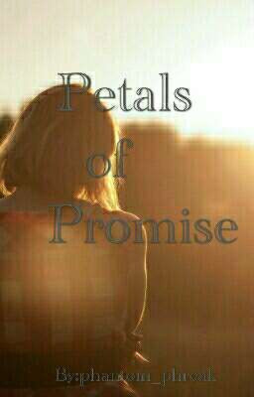 petals of promise by phantom_phreak