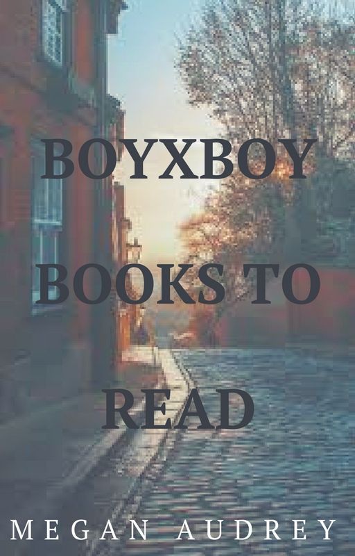 BOYXBOY BOOKS TO READ by almostacardiacarrest