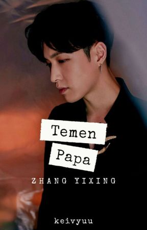 Temen Papa | Zhang Yixing by keivyuu