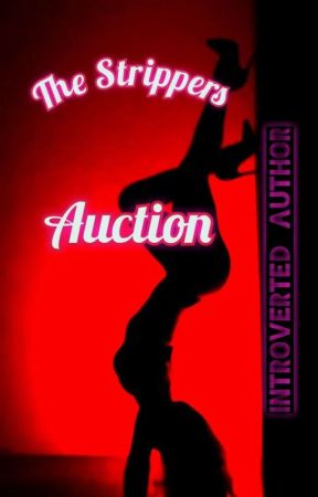 The Strippers Auction (GxG)(On Hiatus) by Introverted__Author