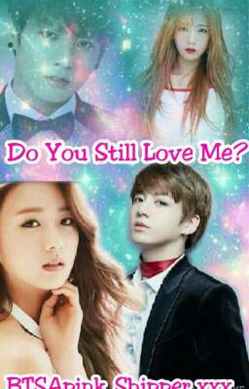 Do You Still Love Me? (English Version) by BTSApink_Shipper