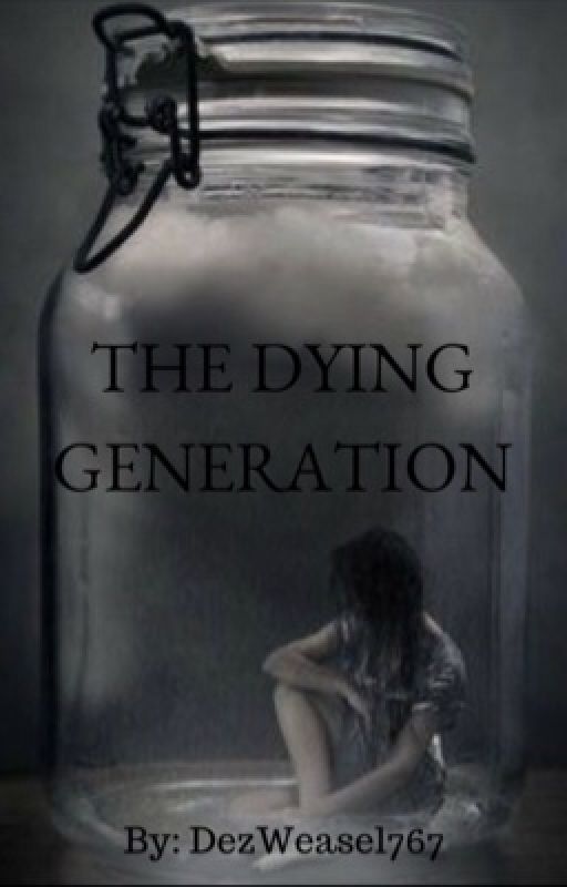 The Dying Generation by DezWeasel767