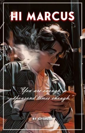Hi Marcus by joyshush