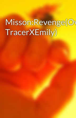 Misson:Revenge(Overwatch TracerXEmily) by Ari123457