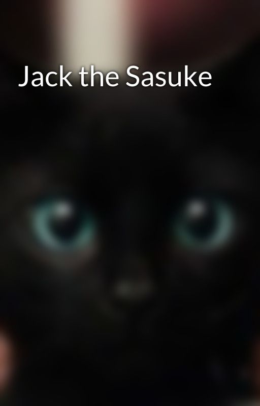 Jack the Sasuke by chocolateKittens2