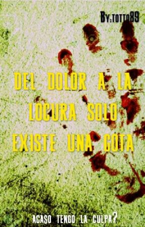 Del dolor a la locura hay solo existe una gota от totto89