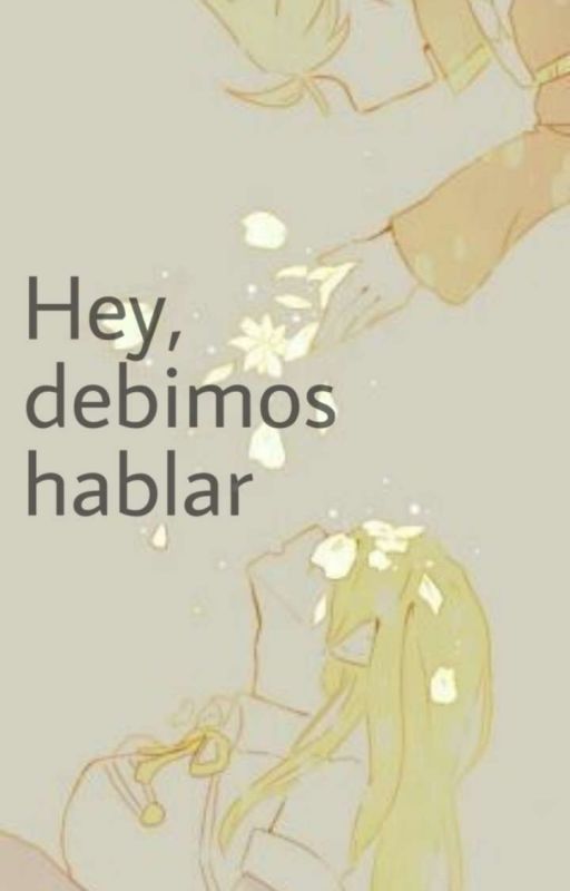 Hey, Debimos Hablar ∆ Nalu de merimamaniquispe