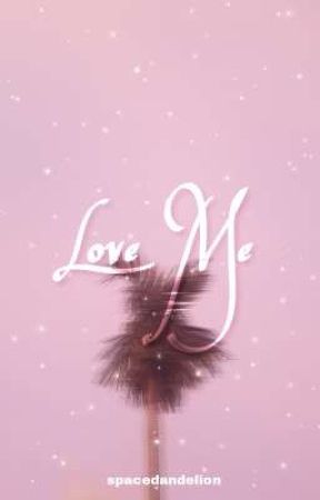 ♡ Love Me ♡ | BTS FF by SpaceDandelion