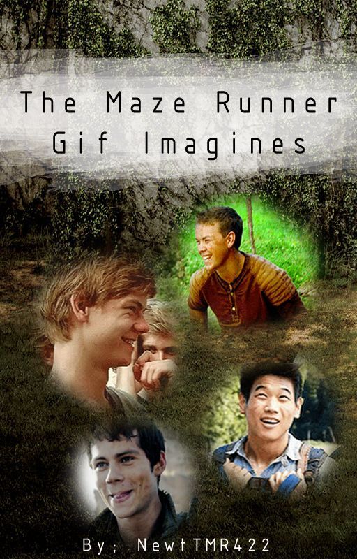 The Maze Runner Gif Imagines (Book 2) by -PeterStarkson-