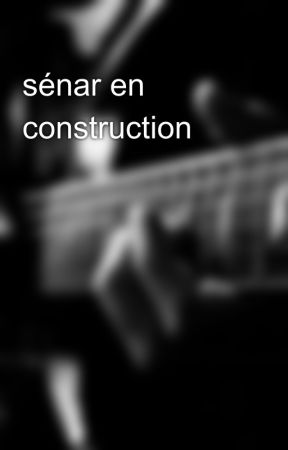 sénar en construction by Nanaouish