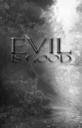 Evil Is Good by Aethon008