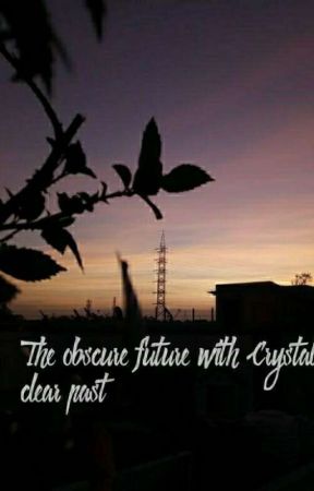 The obscure future with Crystal clear past, de SudarshanAlmale