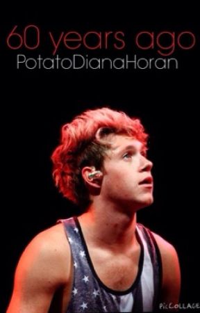 60 years ago<Niall Horan> by PotatoDianaHoran