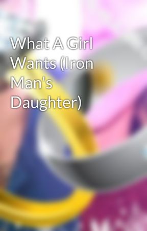 What A Girl Wants (Iron Man's Daughter) от cay337