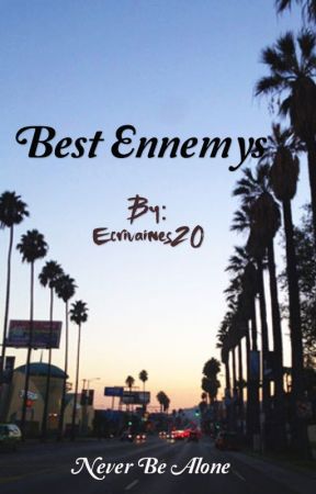 Best Enemy ❤️ بقلم Ecrivaines20