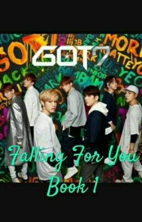Falling For You ( GOT7 FanFic ) by rosalita456