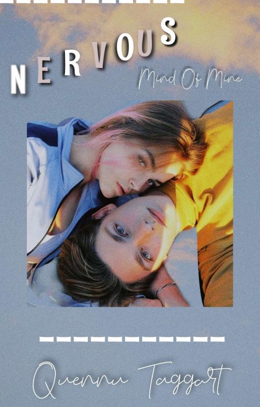 Nervous - Mind Of Mine oleh quennutaggart